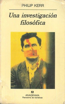 Philip Kerr: Una Investigacion Filosofica (Paperback, Spanish language, 1996, Anagrama)