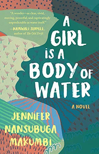 Jennifer Nansubuga Makumbi: A Girl Is A Body of Water (Paperback, 2021, Tin House Books)