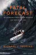 Michael J. Tougias: Fatal Forecast (Hardcover, 2007, Scribner)