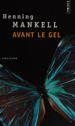 Henning Mankell: Avant le gel (French language, 2006, Ed. du Seuil)