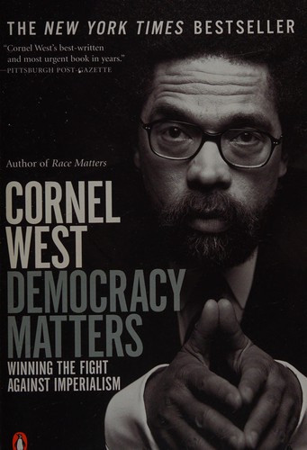Cornel West: Democracy matters (2005, Penguin Books)
