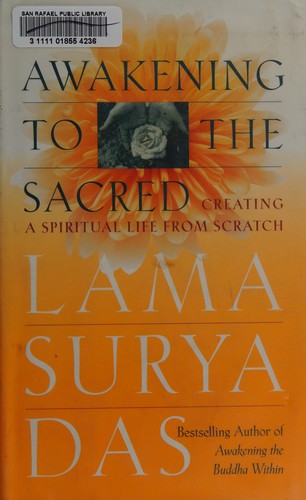 Surya Das: Awakening to the sacred (1999, Broadway Books)