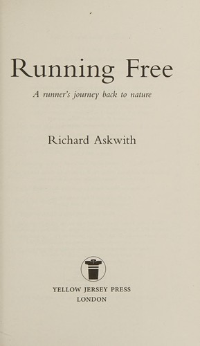 Richard Askwith: Running free (2014, Yellow Jersey Press)