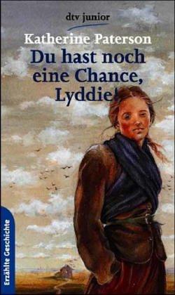 Katherine Paterson: Du hast noch eine Chance, Lyddie. (Paperback, German language, 1998, Dtv)