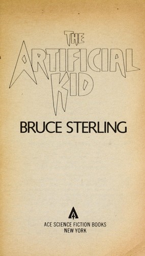 Bruce Sterling: The Artificial Kid (1987, Ace Books)