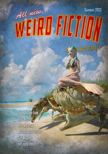 Weird Fiction Quarterly - Summer 2023 (Paperback, 2023, Alien Sun Press)