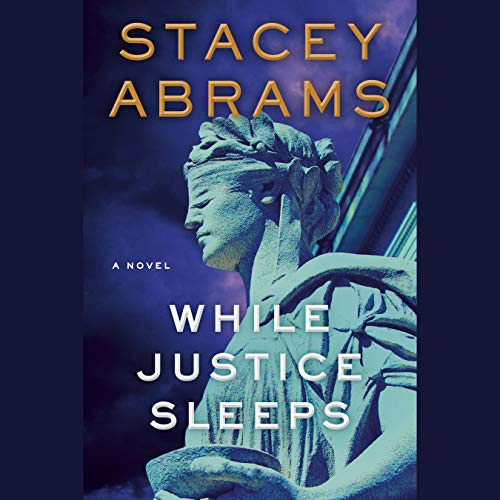 Adenrele Ojo, Stacey Abrams: While Justice Sleeps (AudiobookFormat, 2021, Random House Audio)