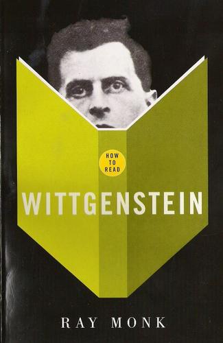 Ray Monk: How to Read Wittgenstein (2005, Granta Books)