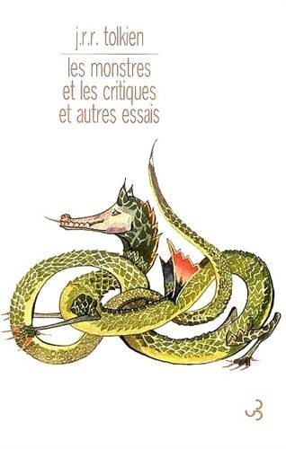 J.R.R. Tolkien: les monstres et les critiques et autres essais (2006, Christian Bourgois Editeur)