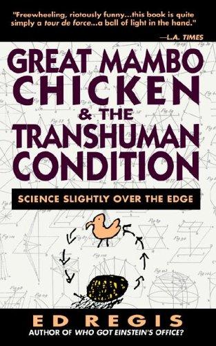 Ed Regis: Great Mambo Chicken and the Transhuman Condition (1991, Basic Books)