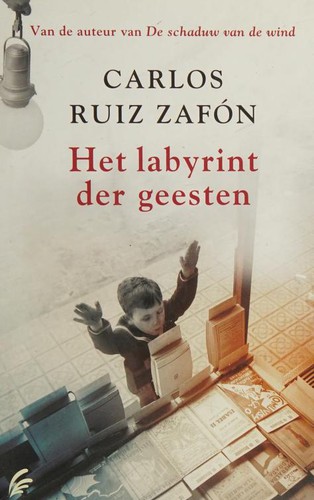 Het labyrint der geesten (Hardcover, Dutch language, 2017, Signatuur)