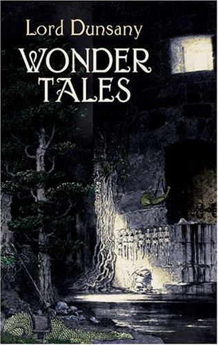 Lord Dunsany: Wonder tales (2003, Dover Publications)