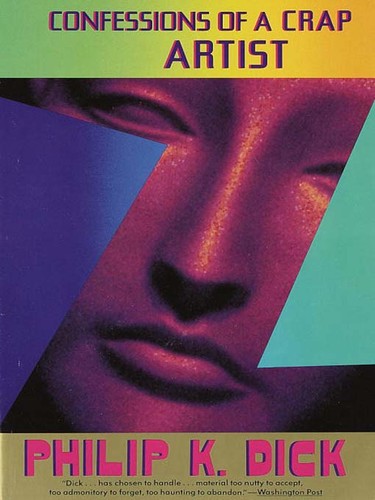 Peter Berkrot, Philip K. Dick: Confessions of a Crap Artist (EBook, 2009, Knopf Doubleday Publishing Group)