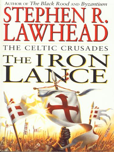 Stephen R. Lawhead: The Iron Lance (EBook, 2006, HarperCollins)
