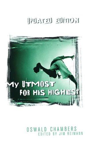 Oswald Chambers: MY UTMOST FOR HIS HIGHEST - UPDATED (My Utmost for His Highest) (Paperback, 2005, Discovery House Publishers)