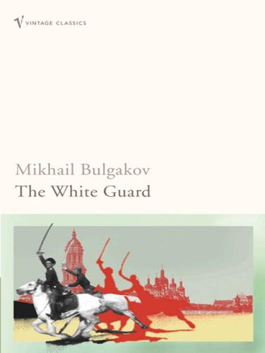 Михаил Афанасьевич Булгаков: The White Guard (EBook, 2009, Random House Group Limited)