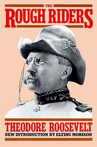 Theodore Roosevelt: The Rough Riders (1990, Da Capo Press)