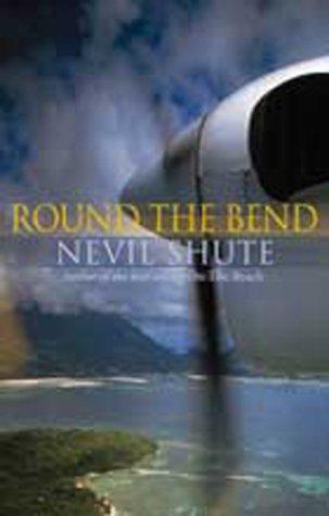 Nevil Shute: Round the Bend (Paperback, 2000, House of Stratus)