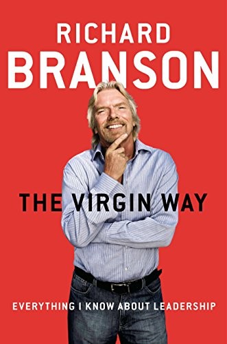 The Virgin Way: Everything I Know About Leadership (2014, Portfolio)