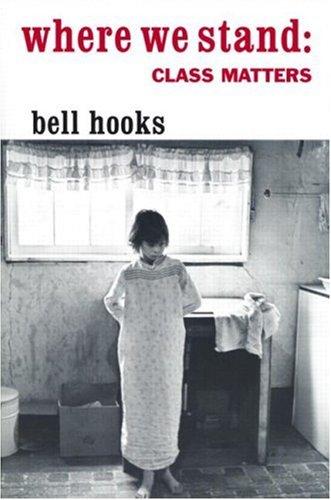 bell hooks: Where We Stand (2000, Routledge)