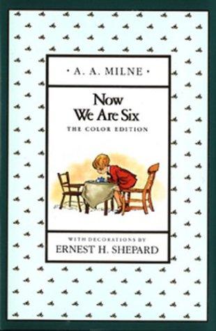 A. A. Milne: Now We Are Six (Full-Color Gift Edition) (Hardcover, 1992, Dutton Juvenile)