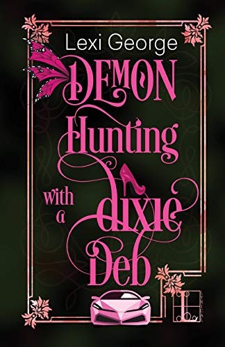 Demon Hunting With a Dixie Deb (Paperback, 2016, Kensington Publishing Corporation)