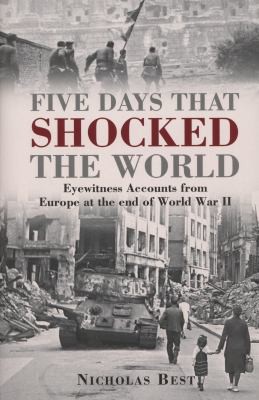 Nicholas Best: Five Days That Shocked the World
            
                General Military (2012, Osprey Publishing)