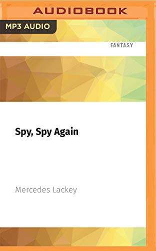 Nick Podehl, Mercedes Lackey: Spy, Spy Again (AudiobookFormat, 2021, Audible Studios on Brilliance Audio)