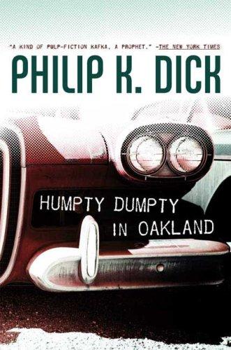 Philip K. Dick: Humpty Dumpty in Oakland (Hardcover, 2007, Tor Books)