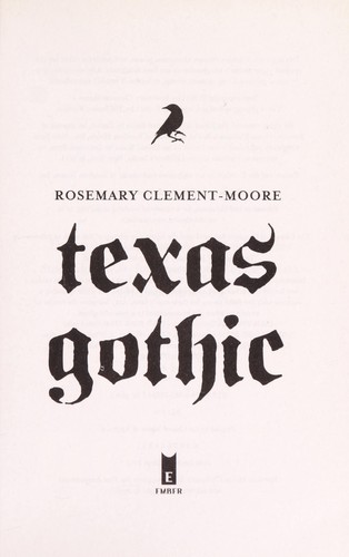 Rosemary Clement-Moore: Texas gothic (2012, Ember)