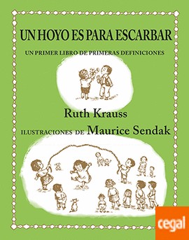 Maurice Sendak, Ruth Krauss: Un hoyo es para escabar (2016, Kalandraka)