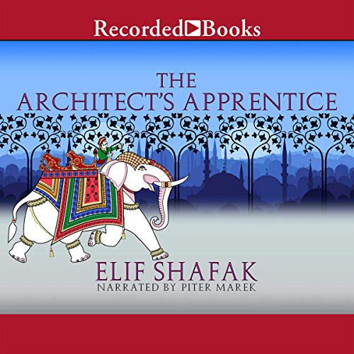 Elif Shafak: The Architect's Apprentice (AudiobookFormat, 2015, Recorded Books, Inc. and Blackstone Publishing)