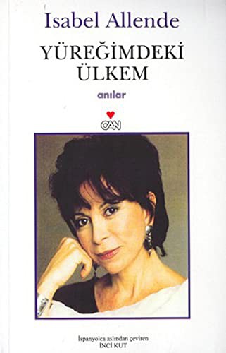 Isabel Allende: Yuregimdeki Ulkem (Paperback, 2004, Can Yayinlari)