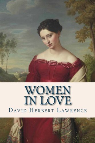 D. H. Lawrence, Ravell: Women in Love (Paperback, 2016, Createspace Independent Publishing Platform, CreateSpace Independent Publishing Platform)