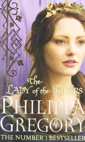 Philippa Gregory: Lady of the Rivers (2012)