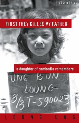 Loung Ung: First They Killed My Father (Paperback, 2001, HarperCollins Publishers Australia)