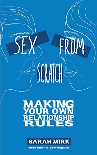 Sex from Scratch (Paperback, 2014, Microcosm Publishing)
