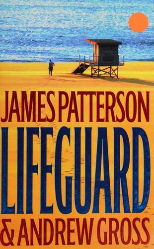 Andrew Gross, James Patterson OL22258A: Lifeguard (2005, Little, Brown and Company)