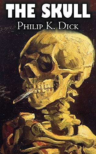 Philip K. Dick: The Skull by Philip K. Dicy, Science Fiction, Adventure (2011, Aegypan)