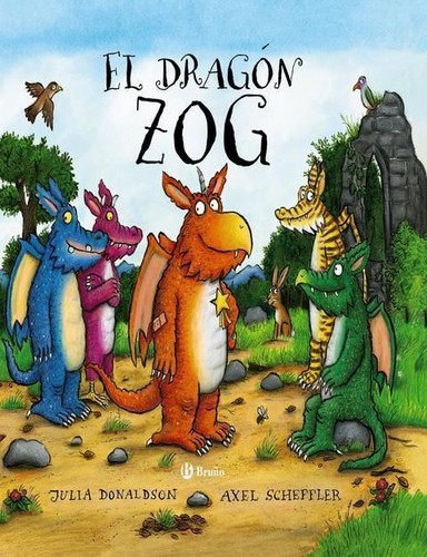 Julia Donaldson, Axel Scheffler, Julia Donaldson, Roberto Aliaga: El dragón Zog  (2019,  Bruño)