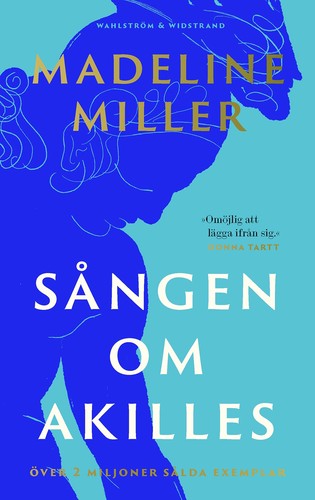 Madeline Miller: Sången om Akilles (Swedish language, 2022, Wahlström & Widstrand)