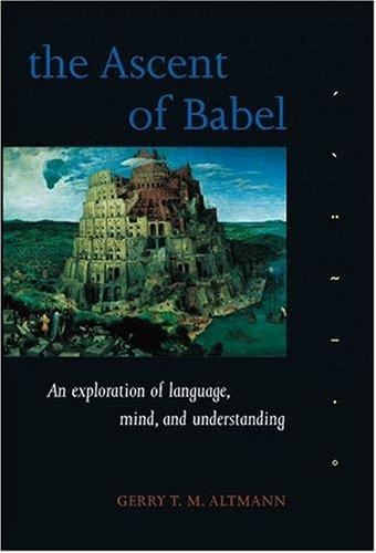 Gerry T. M. Altmann: The Ascent of Babel (1999, Oxford University Press, USA)