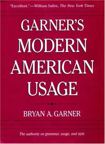 Bryan A. Garner: Garner's modern American usage (2003, Oxford University Press)
