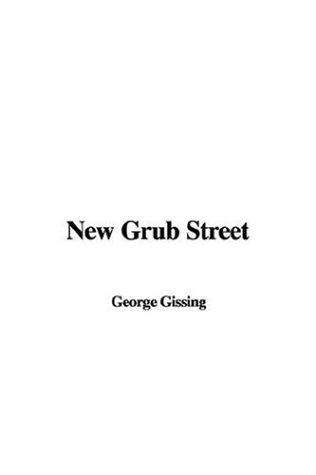 George Gissing: New Grub Street (Paperback, 2006, IndyPublish.com)