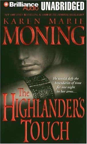 Karen Marie Moning: Highlander's Touch, The (Highlander) (AudiobookFormat, 2007, Brilliance Audio on CD Unabridged)