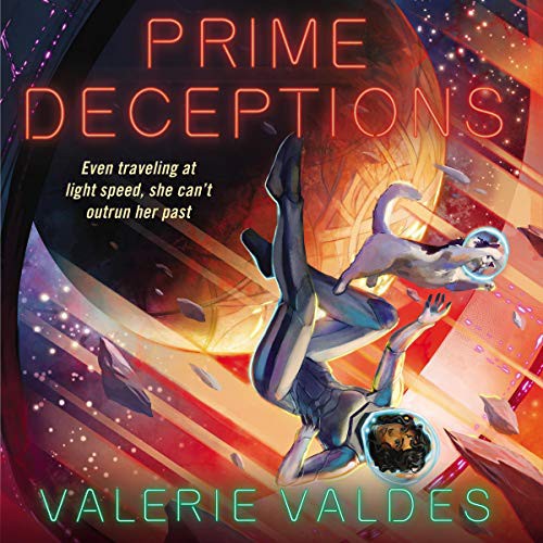 Valerie Valdes: Prime Deceptions (AudiobookFormat, 2020, HarperCollins B and Blackstone Publishing, Harpercollins)