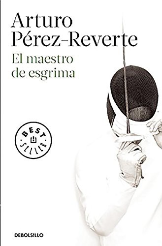 Arturo Pérez-Reverte: El maestro de esgrima (Paperback, 2015, Debolsillo)