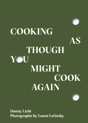 Cooking as Though You Might Cook Again (Paperback, 3 Hole Press)