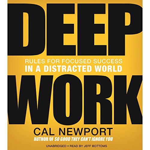 Deep Work (AudiobookFormat, 2015, Hachette Audio UK)