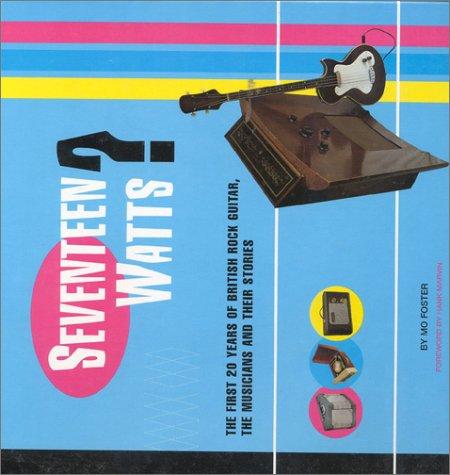 Mo Foster: Seventeen Watts? (Hardcover, 1998, Sanctuary Publishing, Ltd.)